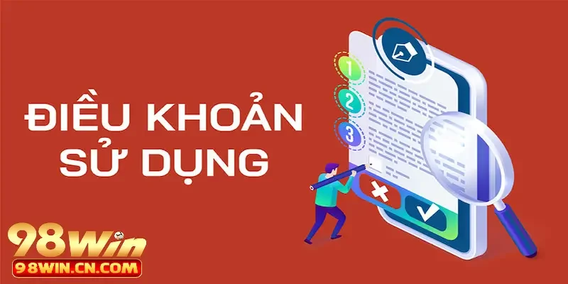 Điều kiện sử dụng về tài khoản tại 98win