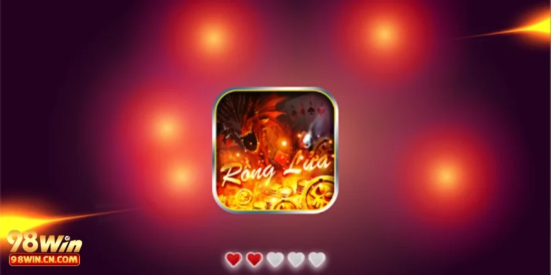 Trải nghiệm mới mẻ cùng game bài rồng lửa